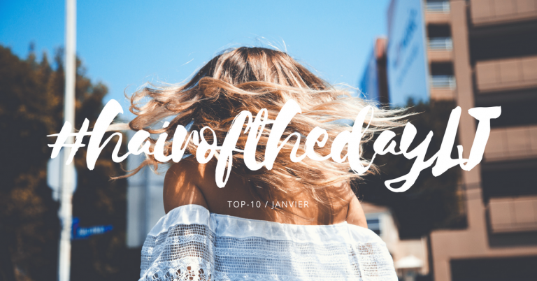 #hairofthedayLJ – Les 10 plus beaux looks capillaires de janvier